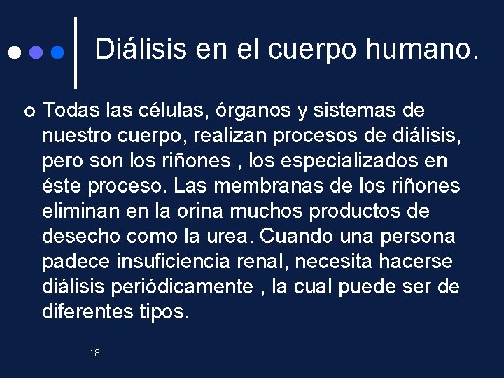 Diálisis en el cuerpo humano. ¢ Todas las células, órganos y sistemas de nuestro