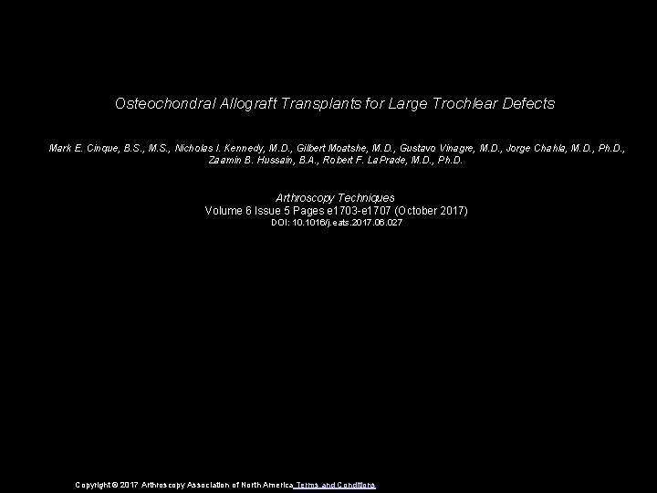 Osteochondral Allograft Transplants for Large Trochlear Defects Mark E. Cinque, B. S. , M.