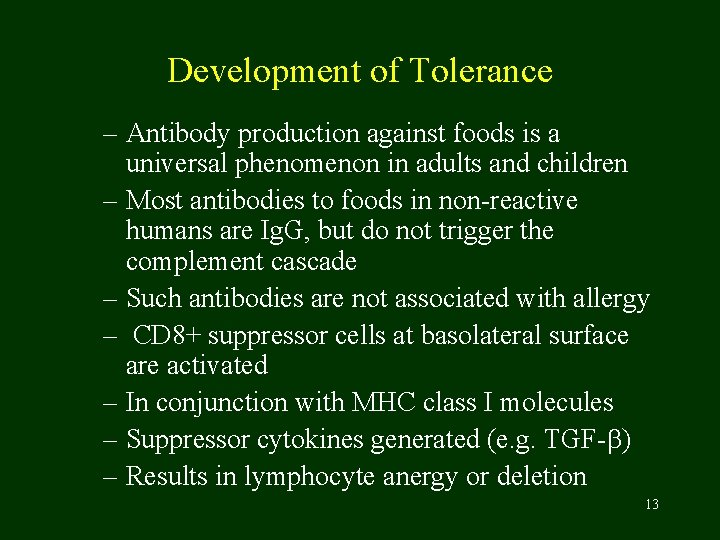 Development of Tolerance – Antibody production against foods is a universal phenomenon in adults