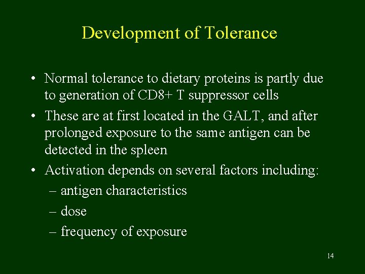Development of Tolerance • Normal tolerance to dietary proteins is partly due to generation