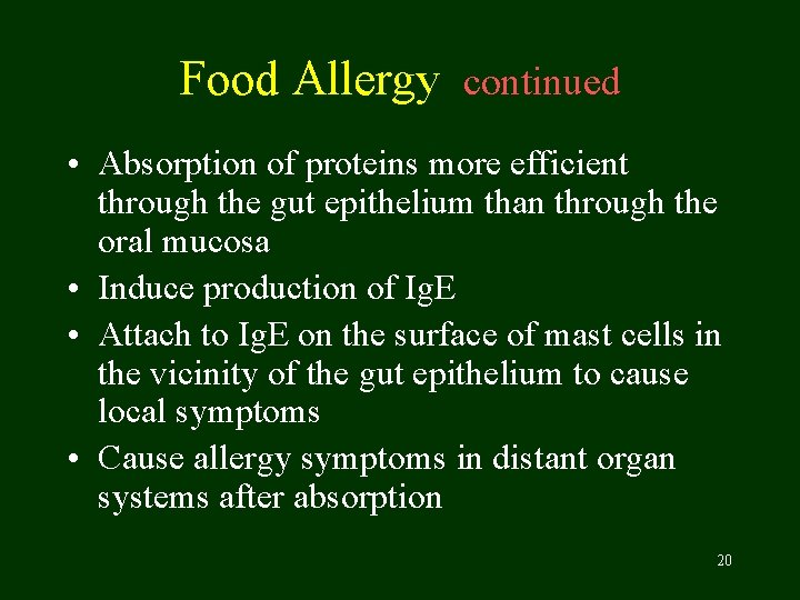 Food Allergy continued • Absorption of proteins more efficient through the gut epithelium than