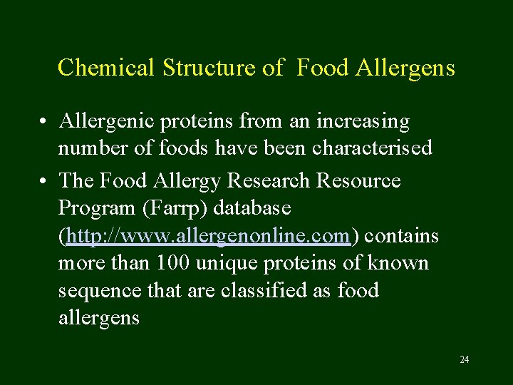 Chemical Structure of Food Allergens • Allergenic proteins from an increasing number of foods