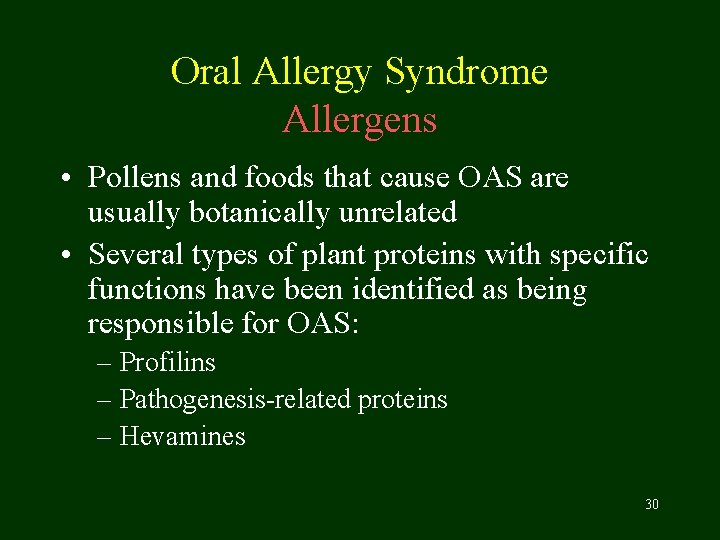 Oral Allergy Syndrome Allergens • Pollens and foods that cause OAS are usually botanically