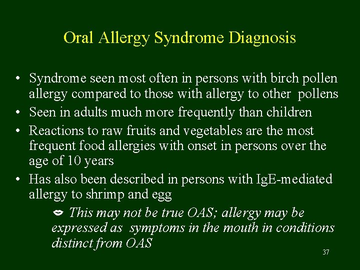 Oral Allergy Syndrome Diagnosis • Syndrome seen most often in persons with birch pollen