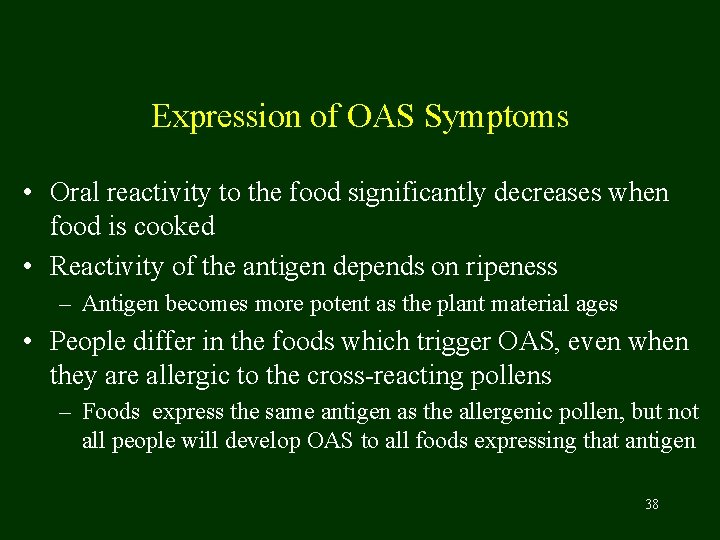 Expression of OAS Symptoms • Oral reactivity to the food significantly decreases when food