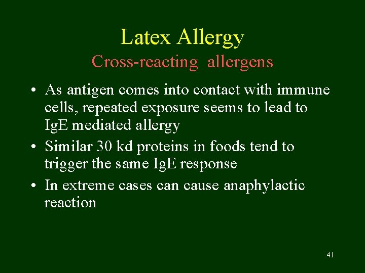 Latex Allergy Cross-reacting allergens • As antigen comes into contact with immune cells, repeated