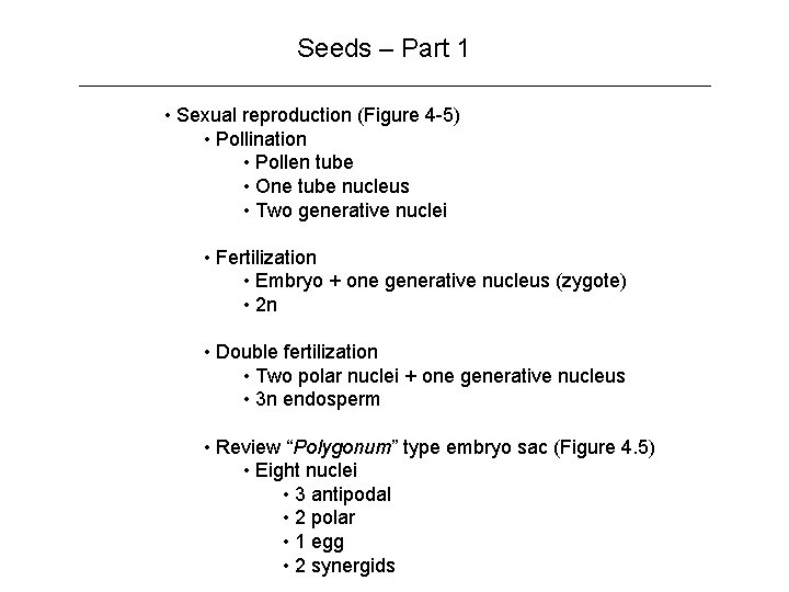 Seeds – Part 1 • Sexual reproduction (Figure 4 -5) • Pollination • Pollen