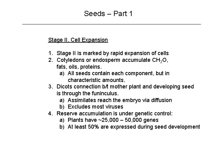 Seeds – Part 1 Stage II. Cell Expansion 1. Stage II is marked by