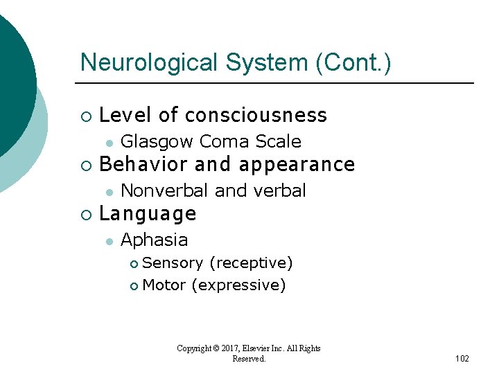 Neurological System (Cont. ) ¡ Level of consciousness l ¡ Behavior and appearance l Neurological System (Cont. ) ¡ Level of consciousness l ¡ Behavior and appearance l