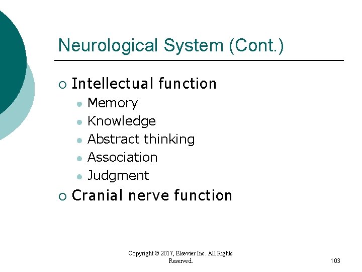 Neurological System (Cont. ) ¡ Intellectual function l l l ¡ Memory Knowledge Abstract Neurological System (Cont. ) ¡ Intellectual function l l l ¡ Memory Knowledge Abstract