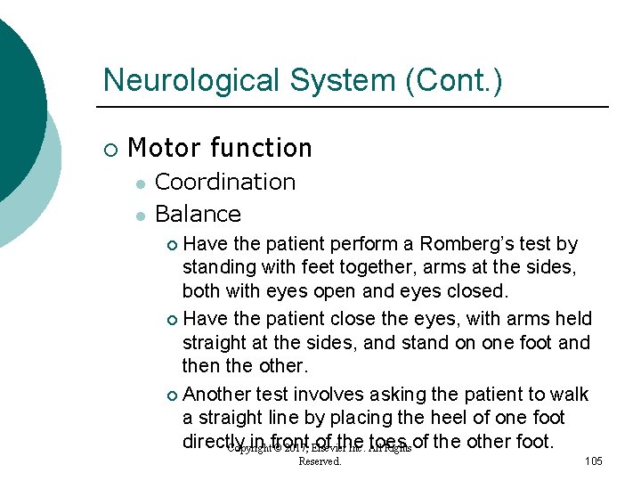 Neurological System (Cont. ) ¡ Motor function l l Coordination Balance Have the patient Neurological System (Cont. ) ¡ Motor function l l Coordination Balance Have the patient