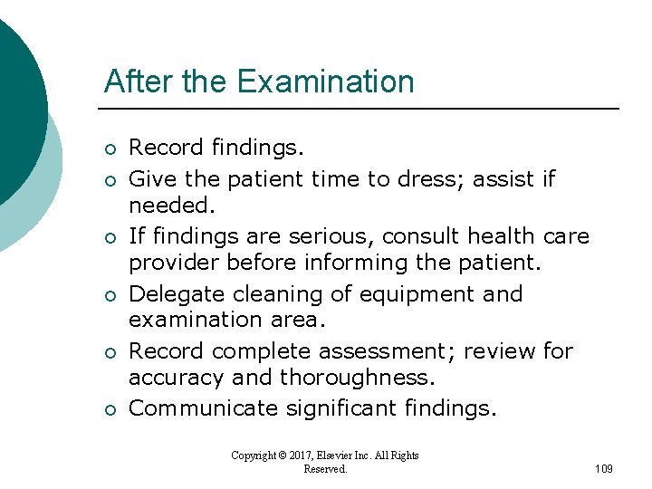 After the Examination ¡ ¡ ¡ Record findings. Give the patient time to dress; After the Examination ¡ ¡ ¡ Record findings. Give the patient time to dress;