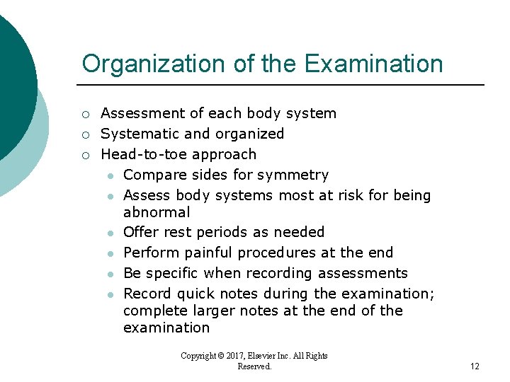Organization of the Examination ¡ ¡ ¡ Assessment of each body system Systematic and Organization of the Examination ¡ ¡ ¡ Assessment of each body system Systematic and