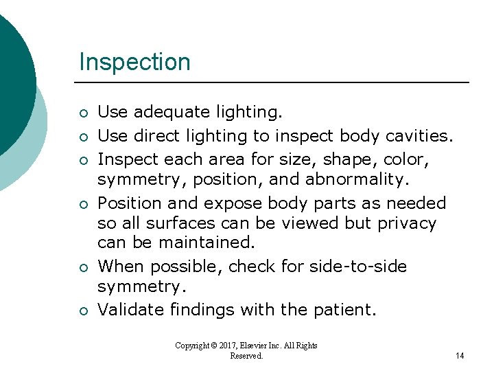 Inspection ¡ ¡ ¡ Use adequate lighting. Use direct lighting to inspect body cavities. Inspection ¡ ¡ ¡ Use adequate lighting. Use direct lighting to inspect body cavities.