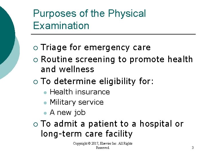 Purposes of the Physical Examination Triage for emergency care ¡ Routine screening to promote Purposes of the Physical Examination Triage for emergency care ¡ Routine screening to promote