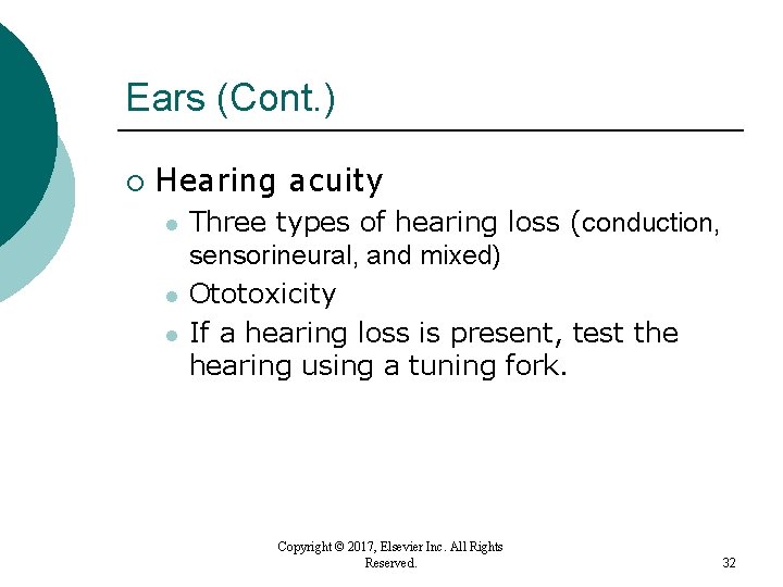 Ears (Cont. ) ¡ Hearing acuity l l l Three types of hearing loss Ears (Cont. ) ¡ Hearing acuity l l l Three types of hearing loss