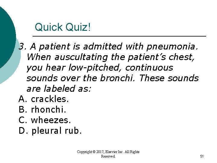 Quick Quiz! 3. A patient is admitted with pneumonia. When auscultating the patient’s chest, Quick Quiz! 3. A patient is admitted with pneumonia. When auscultating the patient’s chest,