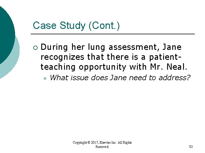 Case Study (Cont. ) ¡ During her lung assessment, Jane recognizes that there is Case Study (Cont. ) ¡ During her lung assessment, Jane recognizes that there is