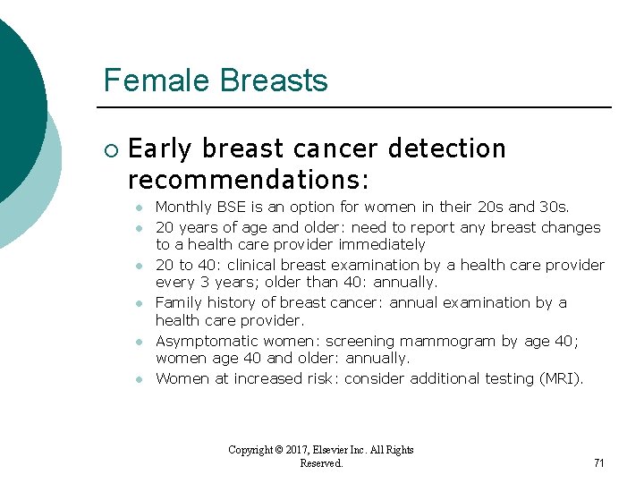 Female Breasts ¡ Early breast cancer detection recommendations: l l l Monthly BSE is Female Breasts ¡ Early breast cancer detection recommendations: l l l Monthly BSE is