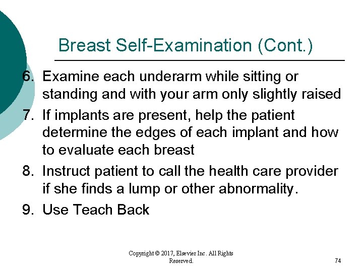 Breast Self-Examination (Cont. ) 6. Examine each underarm while sitting or standing and with Breast Self-Examination (Cont. ) 6. Examine each underarm while sitting or standing and with