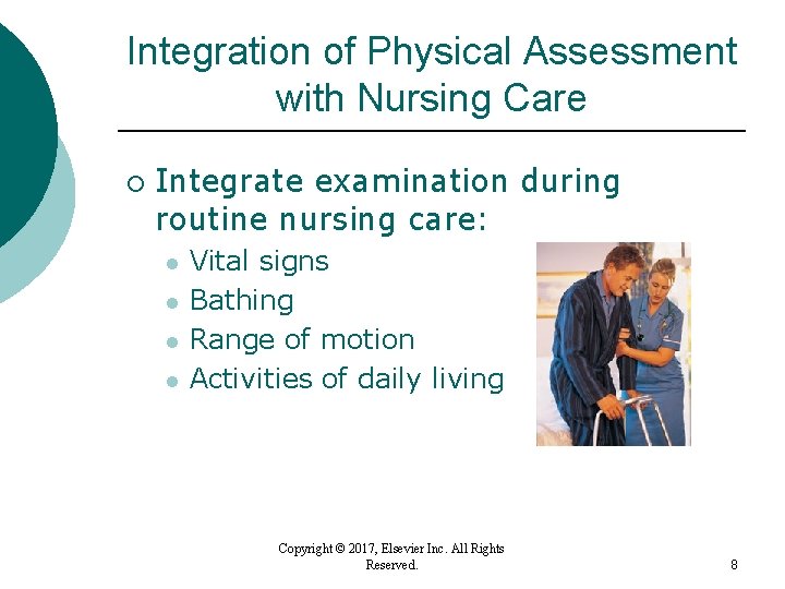 Integration of Physical Assessment with Nursing Care ¡ Integrate examination during routine nursing care: Integration of Physical Assessment with Nursing Care ¡ Integrate examination during routine nursing care: