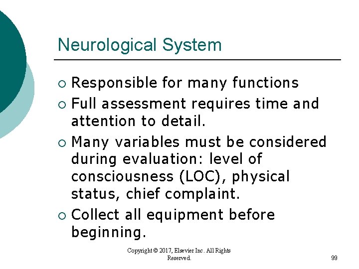 Neurological System Responsible for many functions ¡ Full assessment requires time and attention to Neurological System Responsible for many functions ¡ Full assessment requires time and attention to
