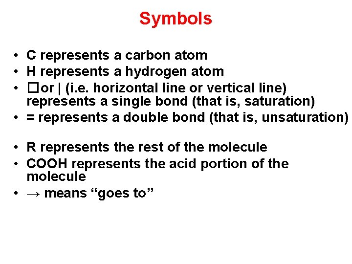 Symbols • C represents a carbon atom • H represents a hydrogen atom •