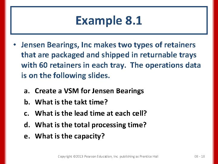 Example 8. 1 • Jensen Bearings, Inc makes two types of retainers that are