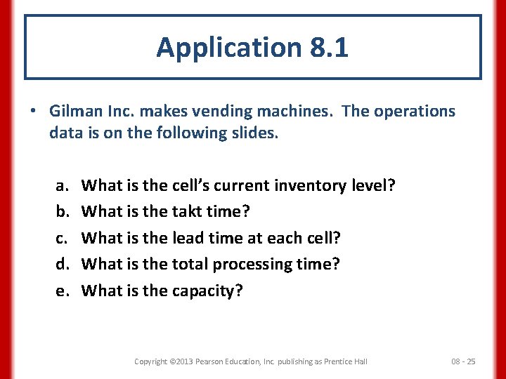 Application 8. 1 • Gilman Inc. makes vending machines. The operations data is on