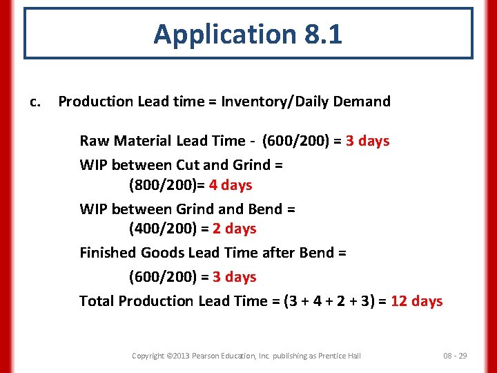 Application 8. 1 c. Production Lead time = Inventory/Daily Demand Raw Material Lead Time