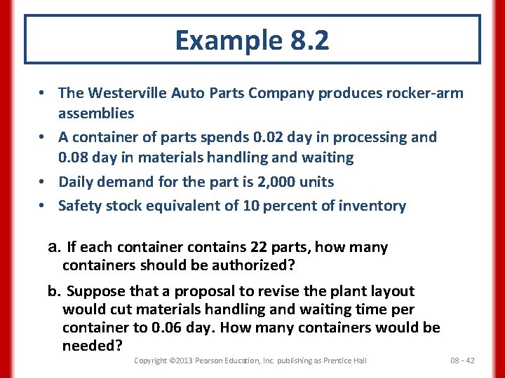 Example 8. 2 • The Westerville Auto Parts Company produces rocker-arm assemblies • A