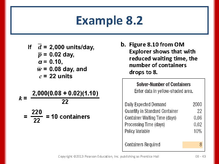 Example 8. 2 b. Figure 8. 10 from OM Explorer shows that with reduced