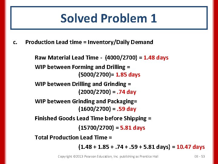 Solved Problem 1 c. Production Lead time = Inventory/Daily Demand Raw Material Lead Time