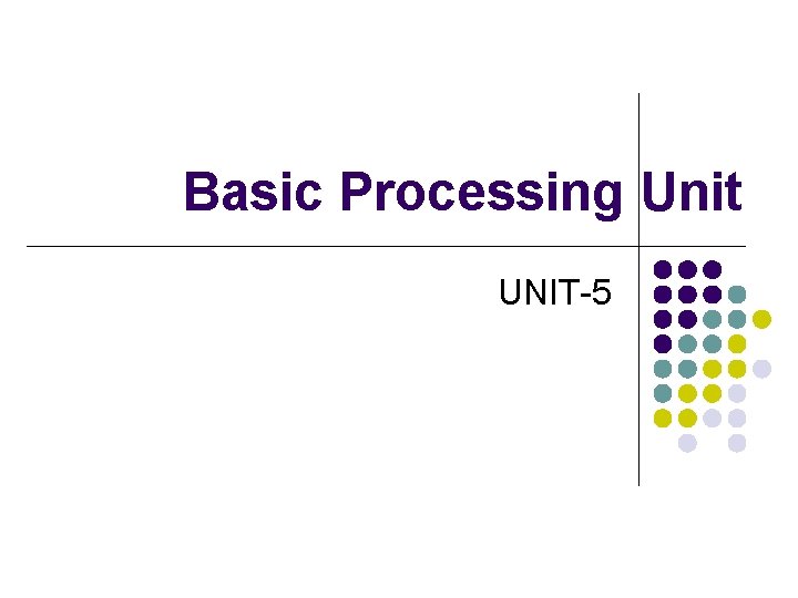 Basic Processing Unit UNIT-5 