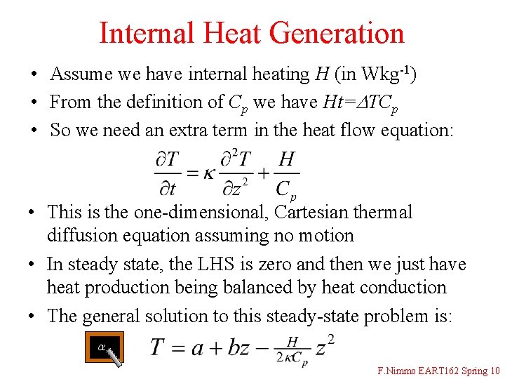 Internal Heat Generation • Assume we have internal heating H (in Wkg-1) • From