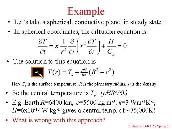 Example • Let’s take a spherical, conductive planet in steady state • In spherical