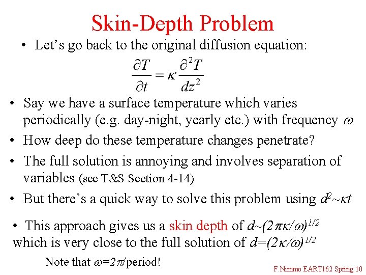 Skin-Depth Problem • Let’s go back to the original diffusion equation: • Say we