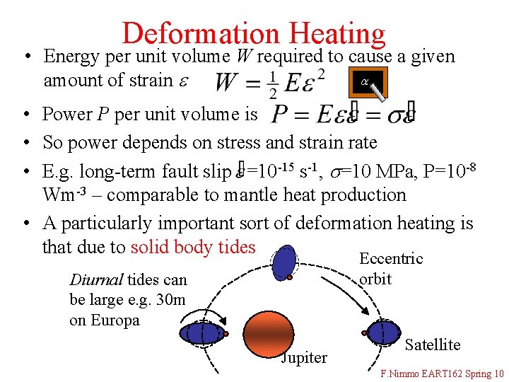 Deformation Heating • Energy per unit volume W required to cause a given a