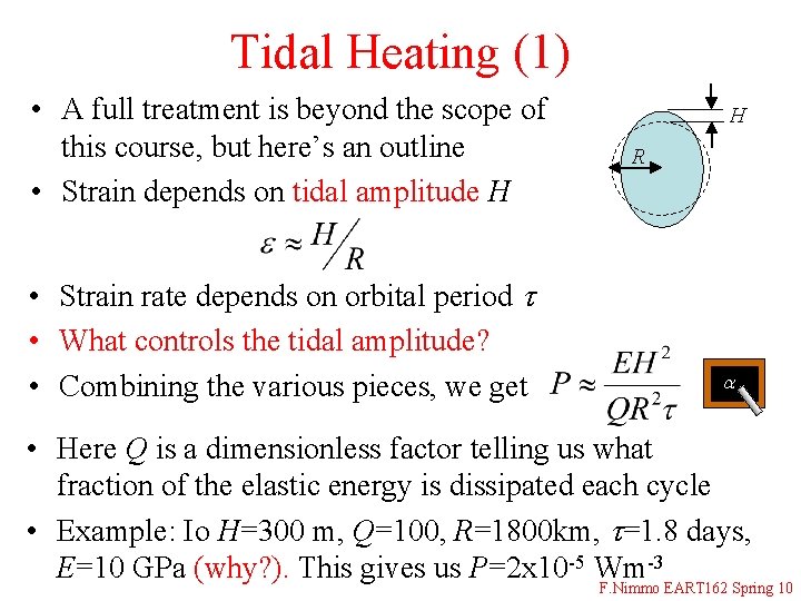 Tidal Heating (1) • A full treatment is beyond the scope of this course,