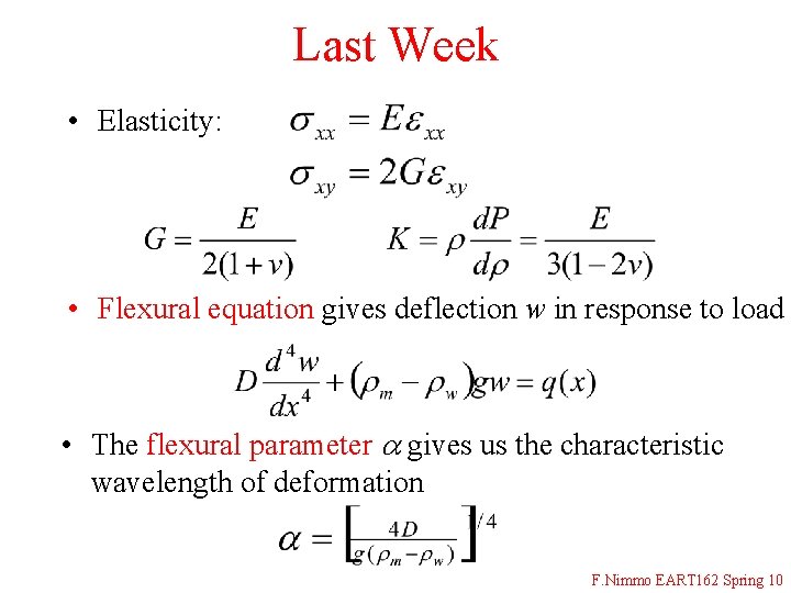 Last Week • Elasticity: • Flexural equation gives deflection w in response to load