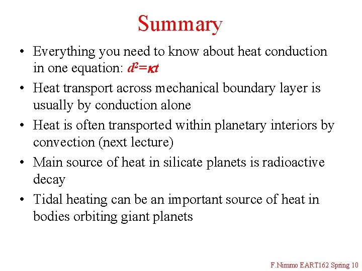 Summary • Everything you need to know about heat conduction in one equation: d