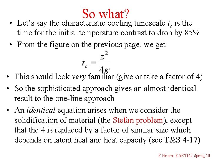 So what? • Let’s say the characteristic cooling timescale tc is the time for