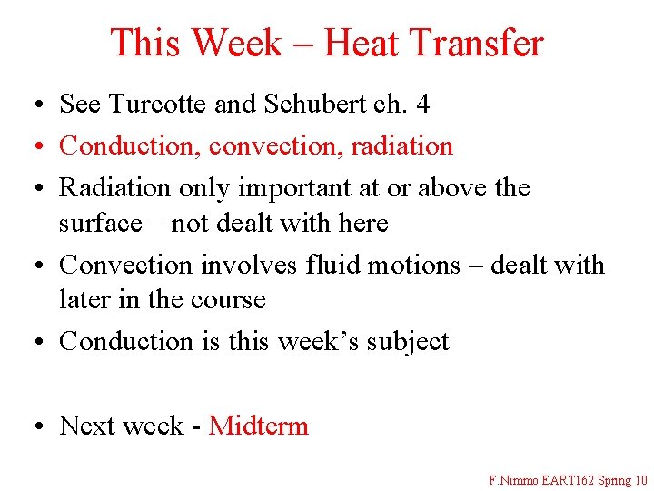 This Week – Heat Transfer • See Turcotte and Schubert ch. 4 • Conduction,