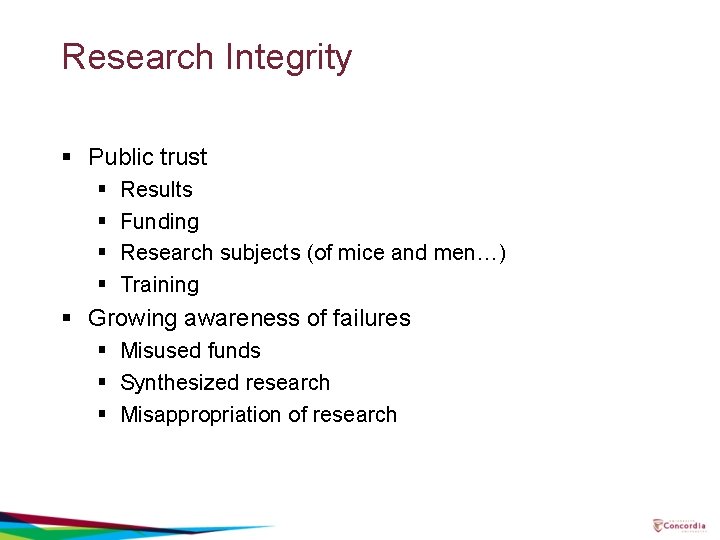 Research Integrity § Public trust § § Results Funding Research subjects (of mice and Research Integrity § Public trust § § Results Funding Research subjects (of mice and