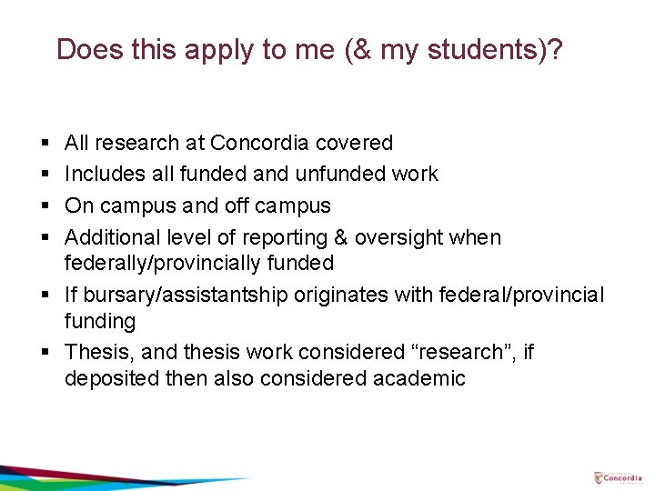 Does this apply to me (& my students)? § § All research at Concordia Does this apply to me (& my students)? § § All research at Concordia