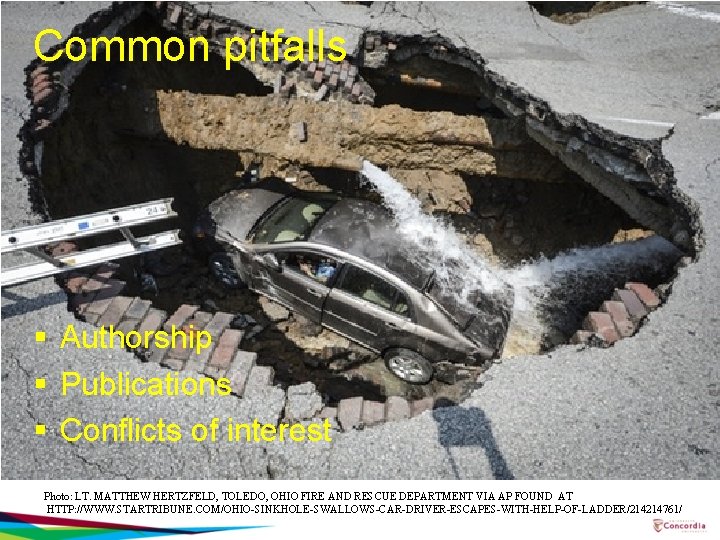 Common pitfalls § Authorship § Publications § Conflicts of interest Photo: LT. MATTHEW HERTZFELD, Common pitfalls § Authorship § Publications § Conflicts of interest Photo: LT. MATTHEW HERTZFELD,