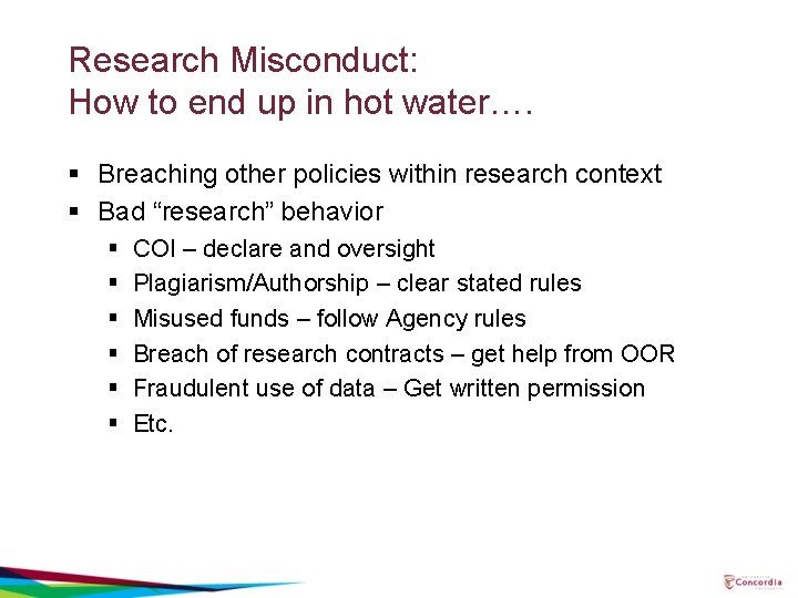 Research Misconduct: How to end up in hot water…. § Breaching other policies within Research Misconduct: How to end up in hot water…. § Breaching other policies within
