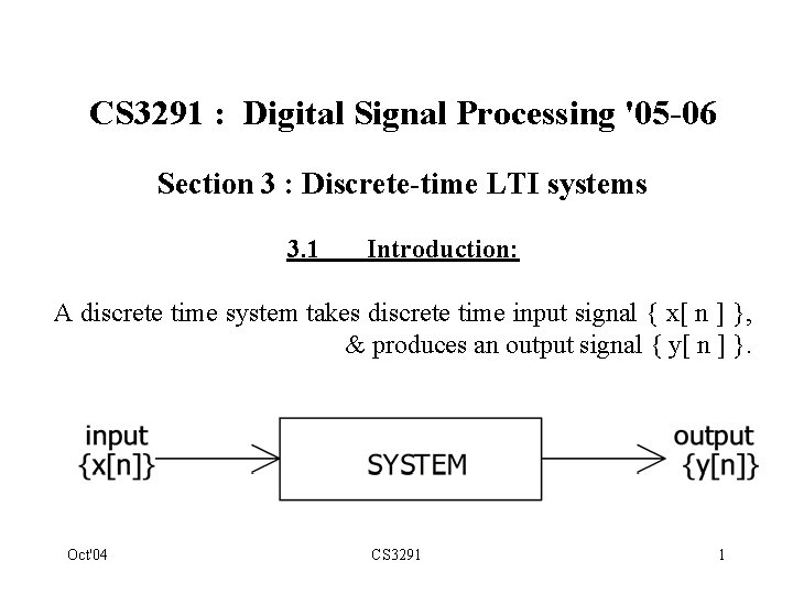 CS 3291 : Digital Signal Processing '05 -06 Section 3 : Discrete-time LTI systems