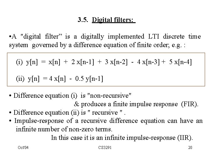 3. 5. Digital filters: • A "digital filter” is a digitally implemented LTI discrete