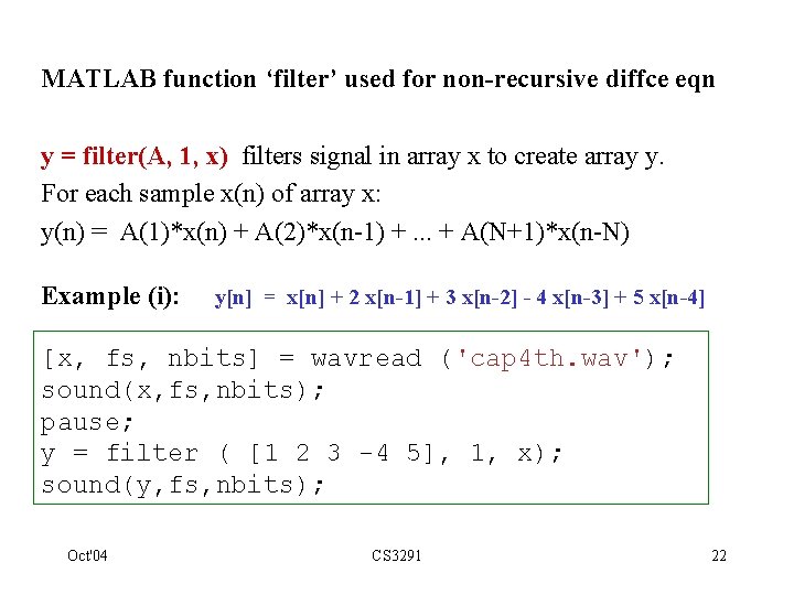 MATLAB function ‘filter’ used for non-recursive diffce eqn y = filter(A, 1, x) filters